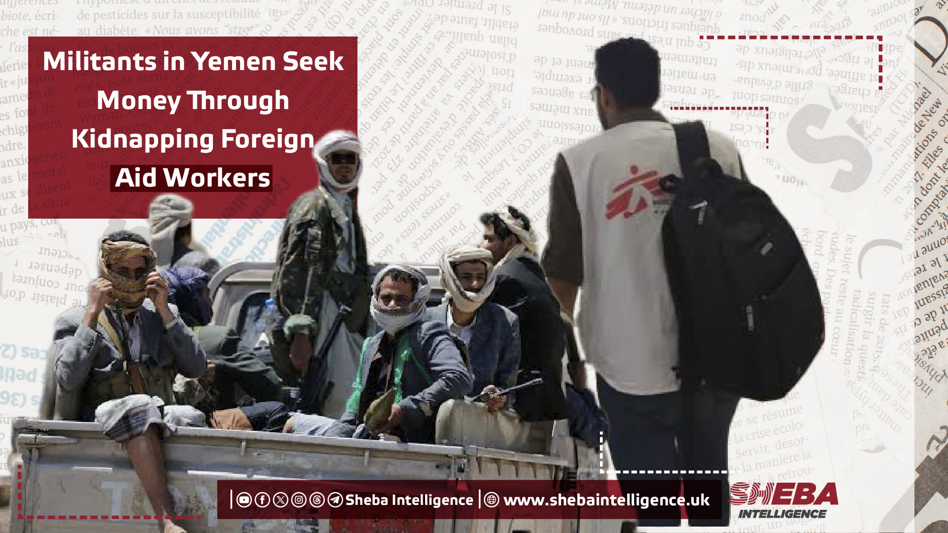 Militants in Yemen Seek Money Through Kidnapping Foreign Aid Workers
