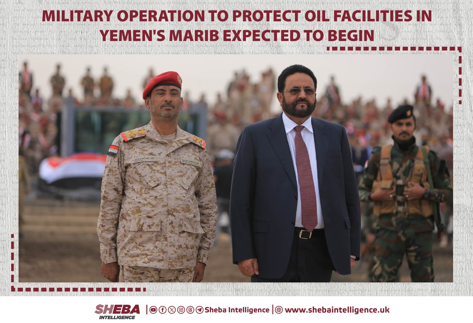 Military operation to Protect Oil Facilities in Yemen's Marib Expected to Begin