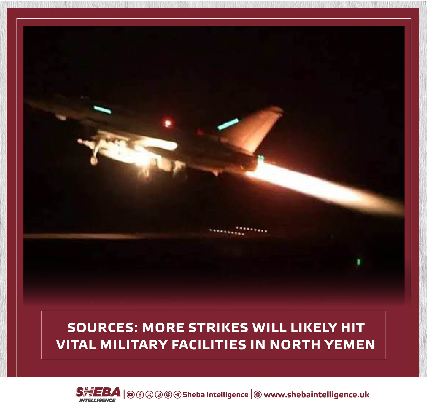 Sources: More Strikes Will Likely Hit Vital Military Facilities in North Yemen