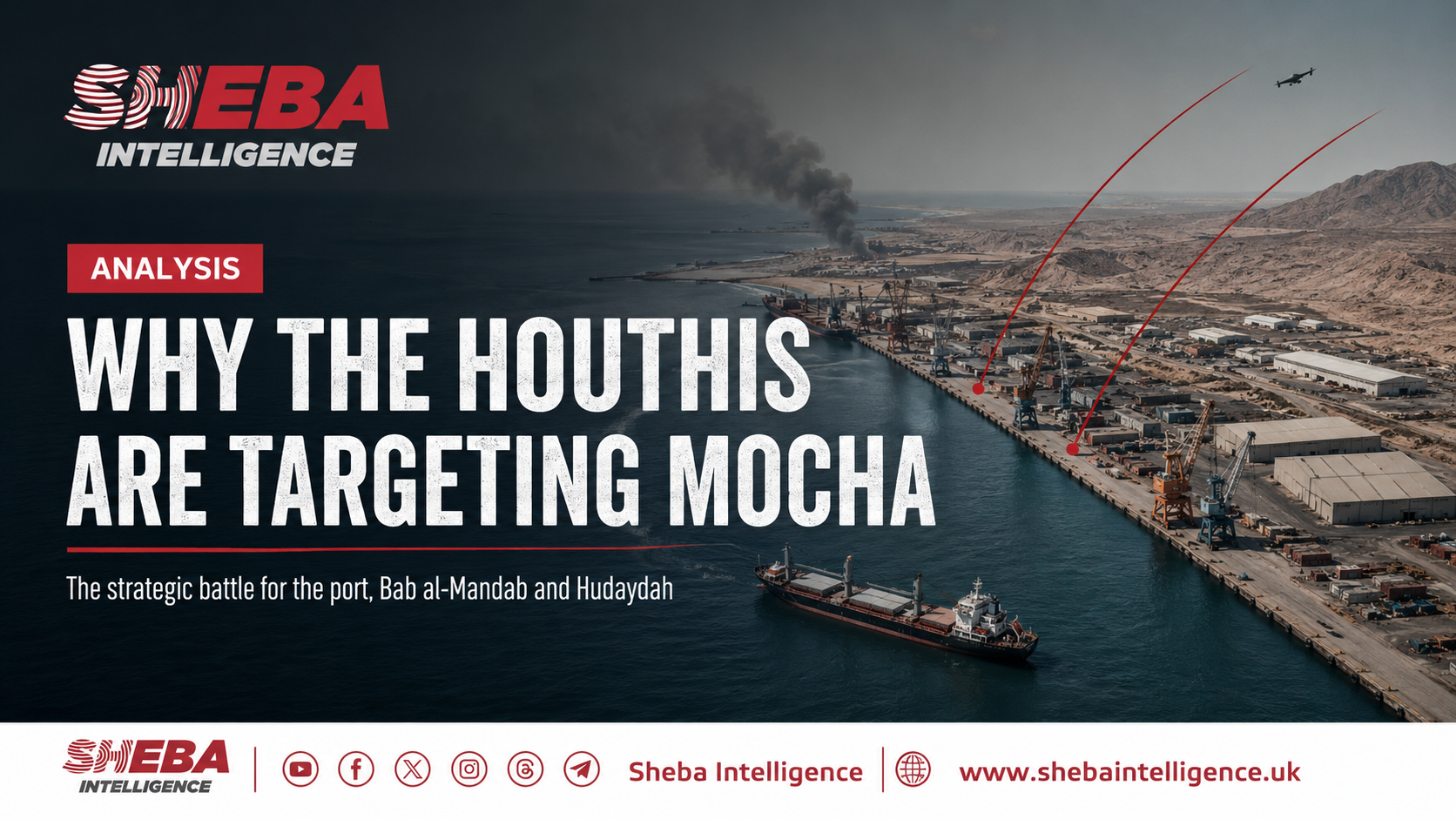 Why the Houthis Are Concentrating Their Attacks on Mocha?
