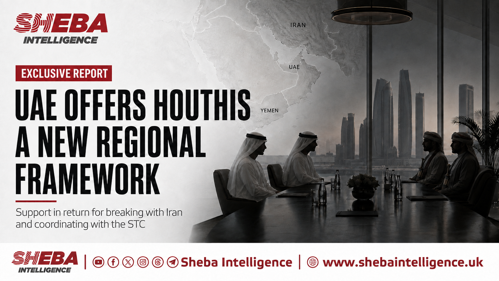 UAE Offers to Bring Houthis into a New Regional Framework in Return for Breaking with Iran