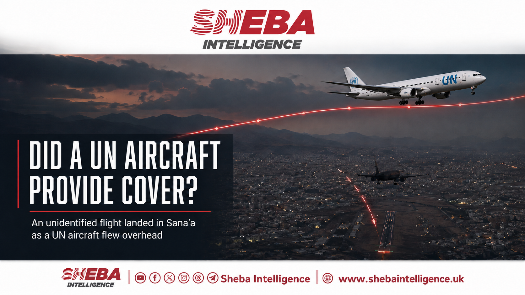 Did a UN Aircraft Provide Cover for an Unidentified Flight Landing in Sana’a?