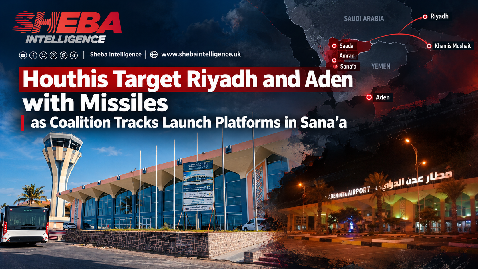 Houthis Target Riyadh and Aden with Missiles as Coalition Tracks Launch Platforms in Sana’a