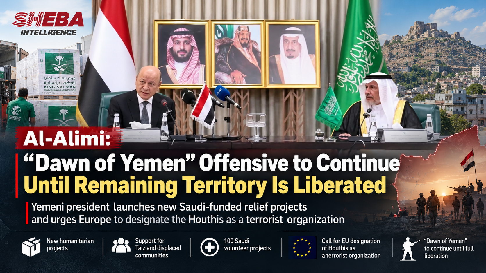 Al-Alimi: “Dawn of Yemen” Offensive to Continue Until Remaining Territory Is Liberated as Saudi Arabia Expands Humanitarian Aid